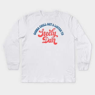 Gonna Chill Out & Listen To Steely Dan /// Retro-Style Design Kids Long Sleeve T-Shirt